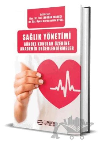 Sağlık Yönetimi Güncel Konular Üzerine Akademik Değerlendirmeler
