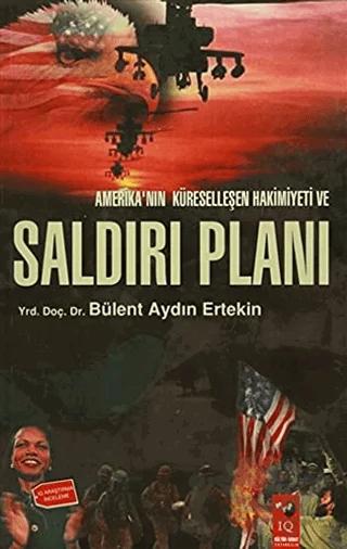 Amerika'nın Küreselleşen Hakimiyeti ve Saldırı Planı