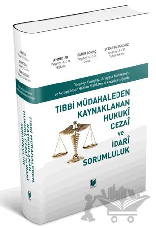 Tıbbi Müdahaleden Kaynaklanan Hukuki Cezai ve İdari Sorumluluk
