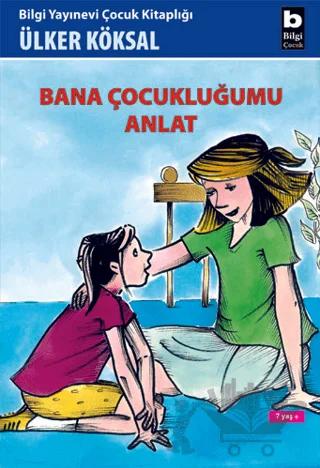 Bana Çocukluğumu Anlat