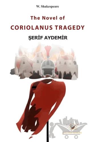 The Novel of Coriolanus Tragedy
