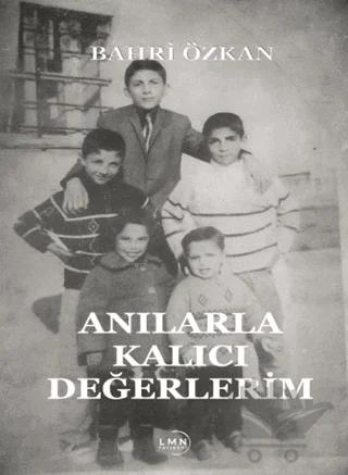Anılarla Kalıcı Değerlerim