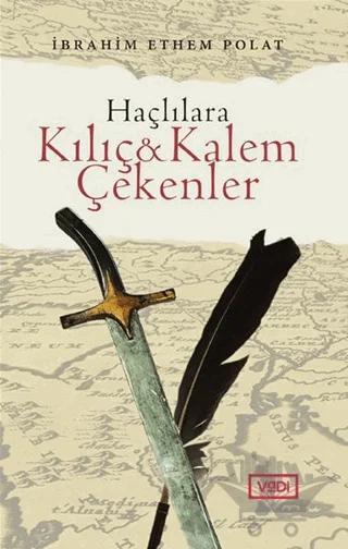 Haçlılara Kılıç ve Kalem Çekenler – İbrahim Ethem Polat – Vadi Yayınları kitap kapağı