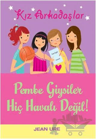 Kız Arkadaşlar - Pembe Giysiler Hiç Havalı Değil!