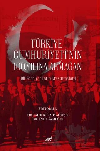 Türkiye Cumhuriyeti’nin 100. Yılına Armağan