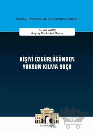 Kişiyi Özgürlüğünden Yoksun Kılma Suçu