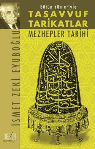 Bütün Yönleriyle Tasavvuf Tarikatlar Mezhepler Tarihi