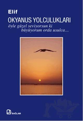 Okyanus Yolculukları : Öyle Güzel Seviyorsun ki Büyüyorum Orda Usulca