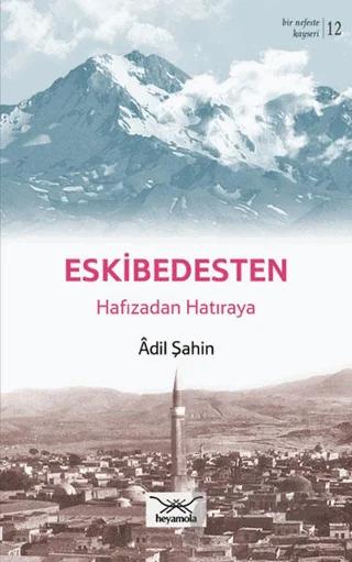 Eskibedesten Hafızadan Hatıraya