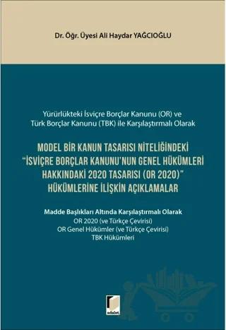 Model Bir Kanun Tasarısı Niteliğindeki İsviçre Borçlar Kanunu'nun Genel Hükümleri Hakkındaki 2020 Tasarısı (OR 2020) Hükümlerine İlişkin Açıklamalar