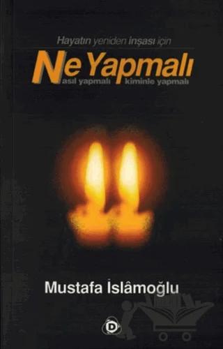 Hayatın Yeniden İnşası İçin Ne Yapmalı Nasıl Yapmalı Kiminle Yapmalı