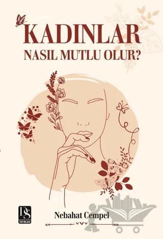 Kadınlar Nasıl Mutlu Olur?