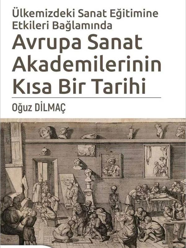 Ülkemizdeki Sanat Eğitimine Etkileri Bağlamında Avrupa Sanat Akademilerinin Kısa Bir Tarihi