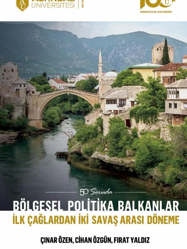 BÖLGESEL POLİTİKA BALKANLAR: İlk Çağlardan İki Savaş Arası Döneme