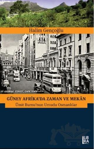 Güney Afrika'da Zaman ve Mekan – Halim Gençoğlu – Libra Yayınları kitap kapağı
