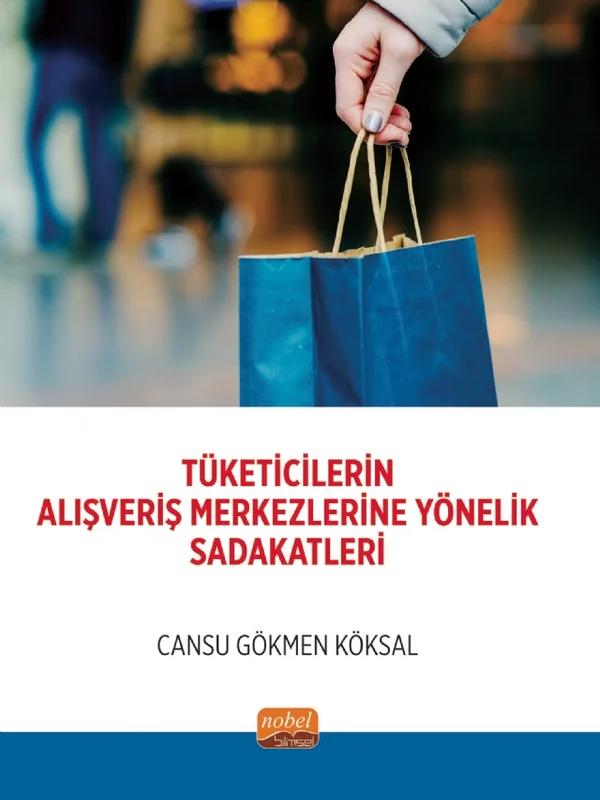 Tüketicilerin Alışveriş Merkezlerine Yönelik Sadakatleri