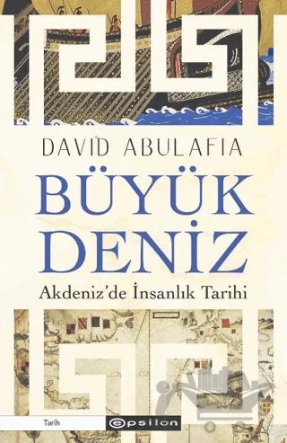Büyük Deniz: Akdeniz’de İnsanlık Tarihi