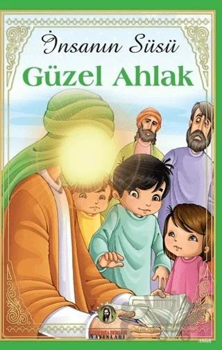 İnsanın Süsü Güzel Ahlak