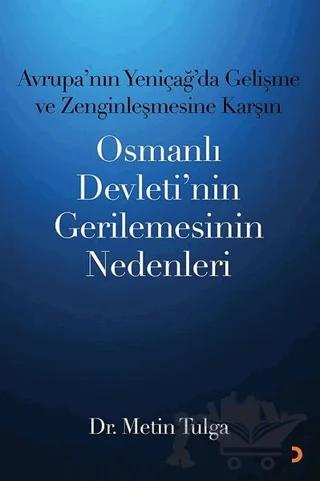 Avrupa’nın Yeniçağ ’da Gelişme ve Zenginleşmesine Karşın Osmanlı Devleti’nin Gerilemesinin Nedenleri
