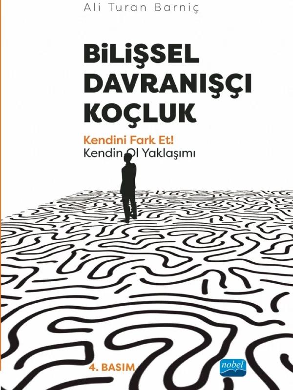 BİLİŞSEL DAVRANIŞÇI KOÇLUK - Kendini Fark Et! Kendin Ol Yaklaşımı