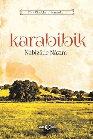 Karabibik – Nabizade Nazım – Akçağ Yayınları kitap kapağı