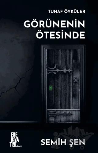 Tuhaf Öyküler Görünenin Ötesinde