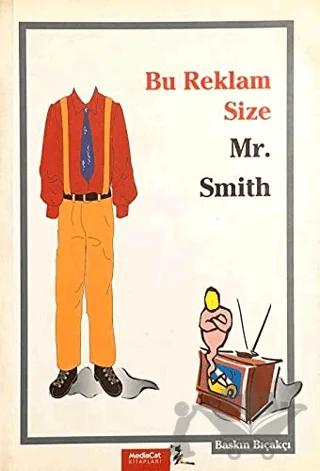 Bu Reklam Size Mr. Smith
