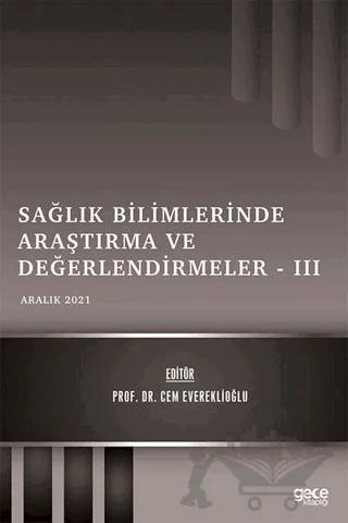 Sağlık Bilimlerinde Araştırma ve Değerlendirmeler 3 - Aralık 2021