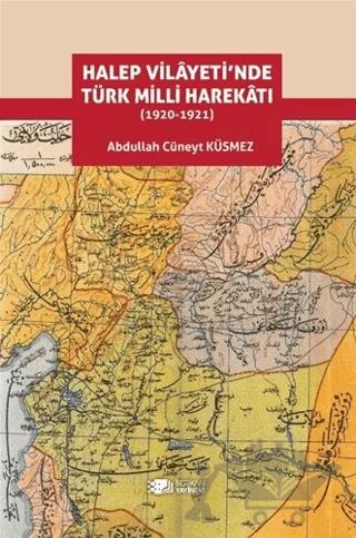 Halep Vilayeti’nde Türk Milli Harekatı (1920-1921)