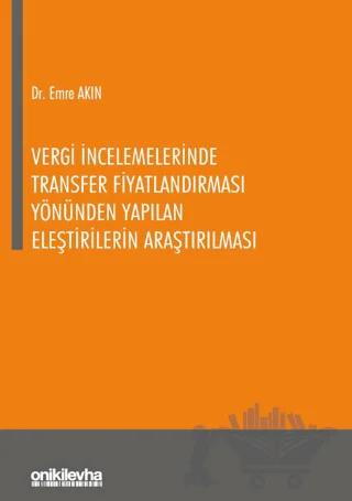 Vergi İncelemelerinde Transfer Fiyatlandırması Yönünden Yapılan Eleştirilerin Araştırılması
