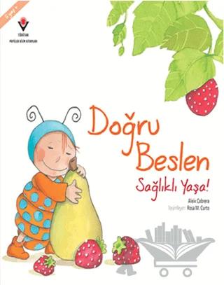 Doğru Beslen Sağlıklı Yaşa!