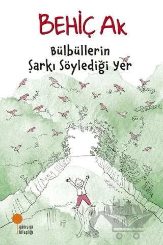Bülbüllerin Şarkı Söylediği Yer