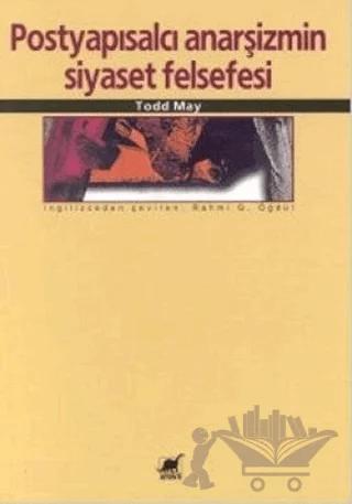 Postyapısalcı Anarşizmin Siyaset Felsefesi