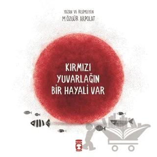Kırmızı Yuvarlağın Bir Hayali Var