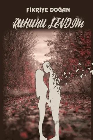 Ruhunu Sevdim – Fikriye Doğan – Platanus Publishing kitap kapağı