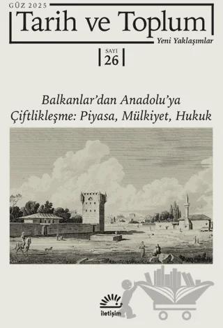 Tarih ve Toplum Yeni Yaklaşımlar Sayı: 26 - Güz 2025