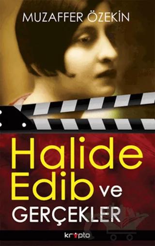 Halide Edib ve Gerçekler