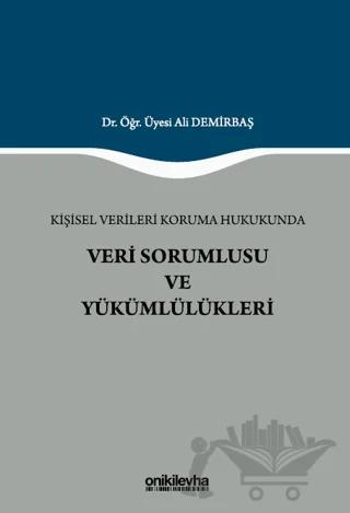 Kişisel Verileri Koruma Hukukunda Veri Sorumlusu ve Yükümlülükleri