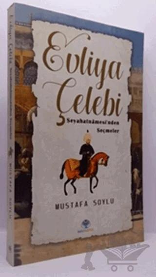 Evliya Çelebi - Seyahatnamesi'nden Seçmeler