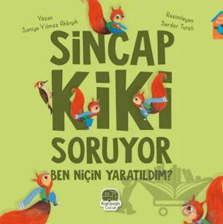 Sincap Kiki Soruyor Ben Niçin Yaratıldım