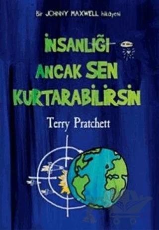 İnsanlığı Ancak Sen Kurtarabilirsin