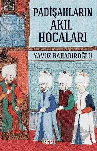 Padişahların Akıl Hocaları