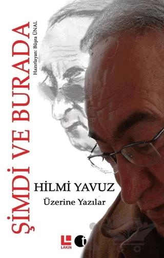 Hilmi Yavuz Üzerine Yazılar - Şimdi ve Burada