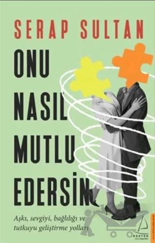 Onu Nasıl Mutlu Edersin