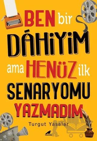 Ben Bir Dahiyim Ama Henüz İlk Senaryomu Yazmadım