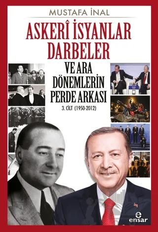 Askeri İsyanlar Darbeler ve Ara Dönemlerin Perde Arkası
