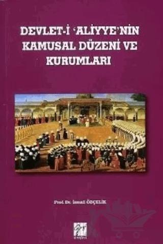 Devlet-i Aliyye'nin Kamusal Düzeni ve Kurumları