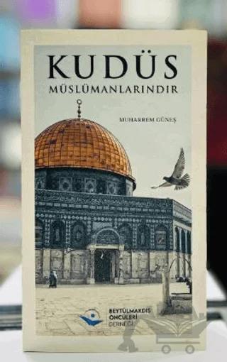 Kudüs Müslümanlarındır
