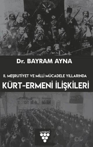 2. Meşrutiyet ve Milli Mücadele Yıllarında Kürt-Ermeni İlişkileri