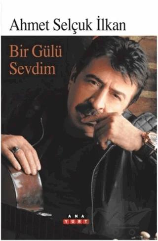 Bir Gülü Sevdim